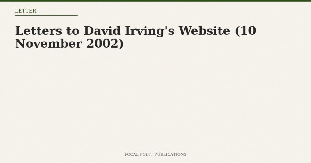 Letters to David Irving’s Website (10 November 2002)