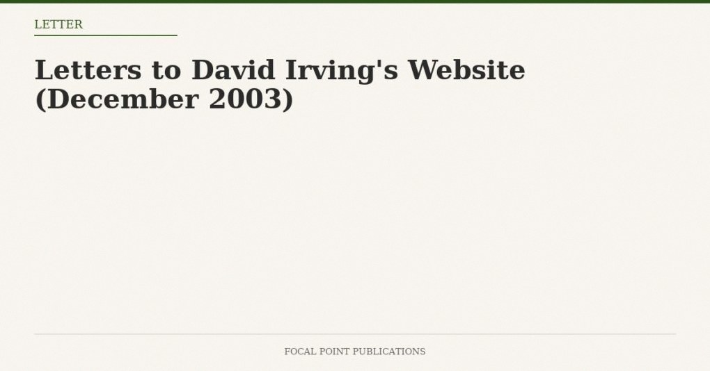 Letters to David Irving’s Website (December 2003)