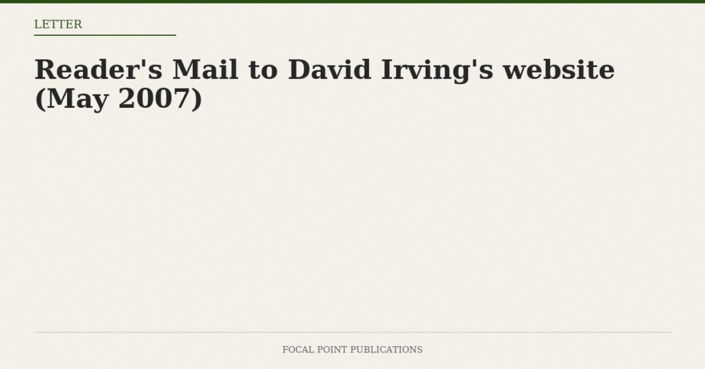 Reader’s Mail to David Irving’s website (May 2007)