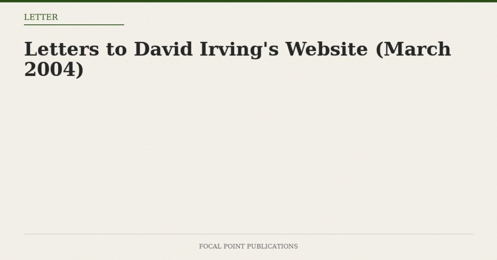 Letters to David Irving’s Website (March 2004)