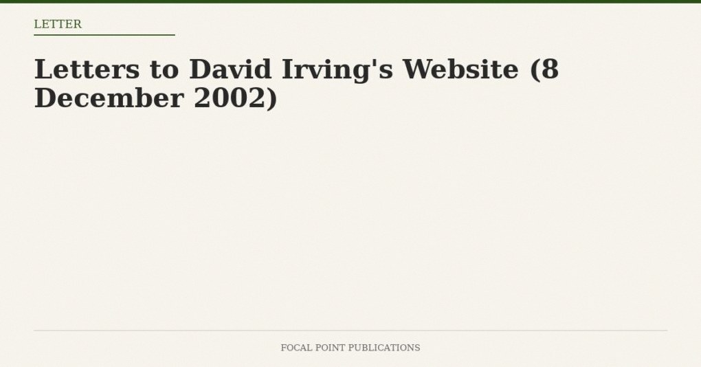 Letters to David Irving’s Website (8 December 2002)