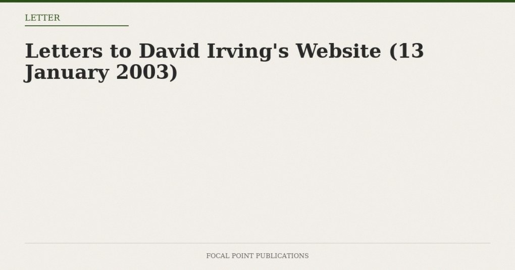 Letters to David Irving’s Website (13 January 2003)
