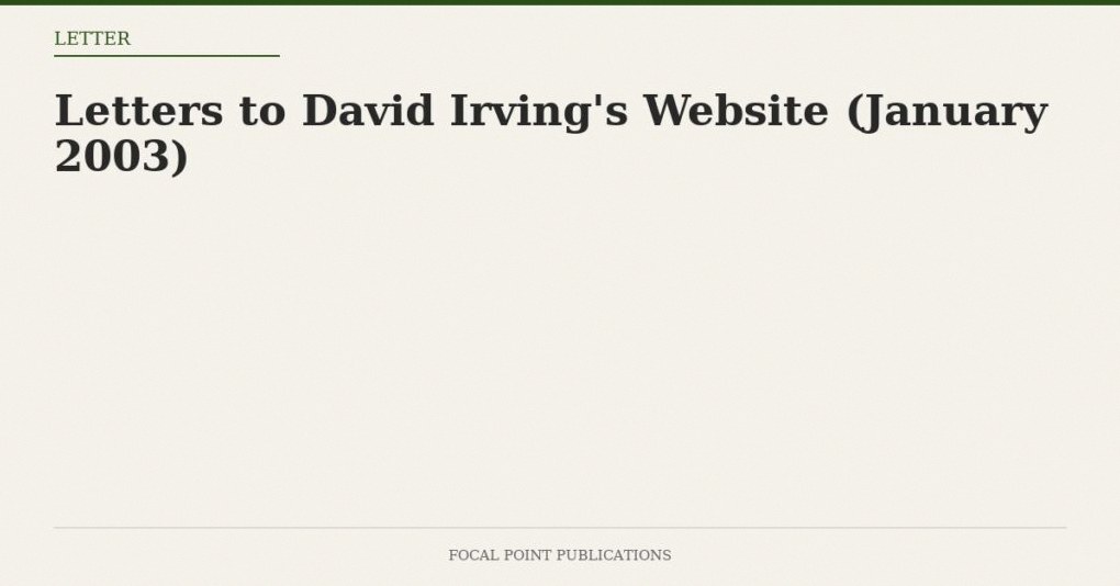 Letters to David Irving’s Website (January 2003)