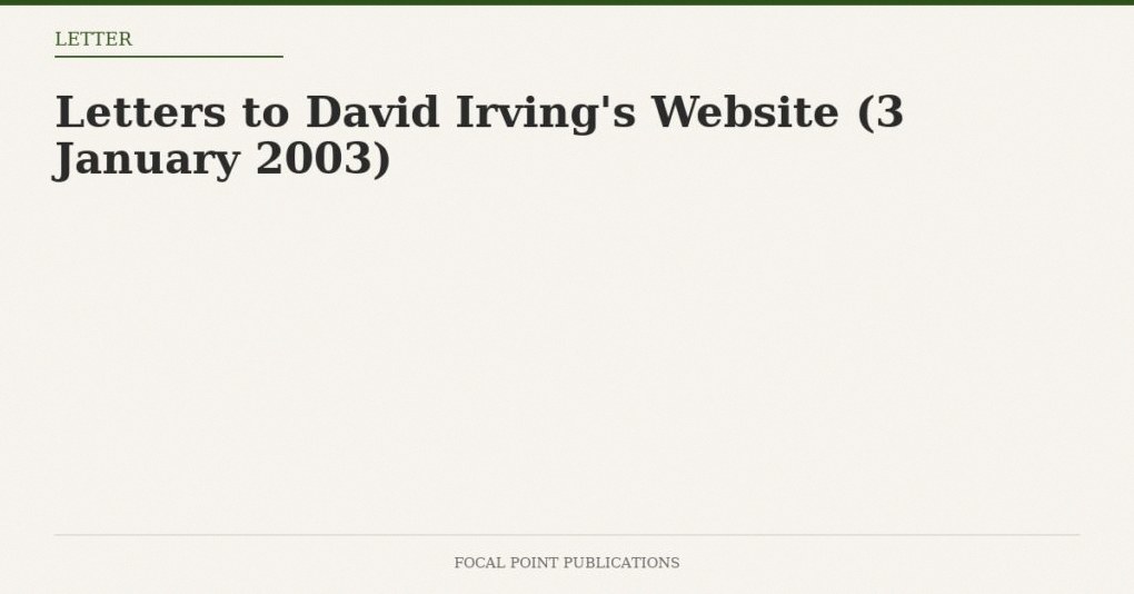 Letters to David Irving’s Website (3 January 2003)