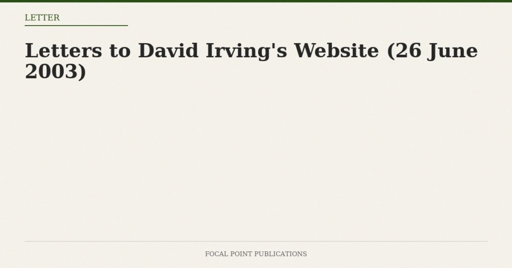 Letters to David Irving’s Website (26 June 2003)
