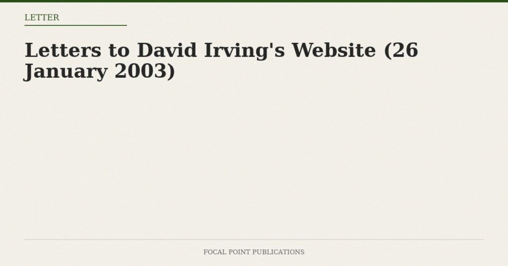 Letters to David Irving’s Website (26 January 2003)