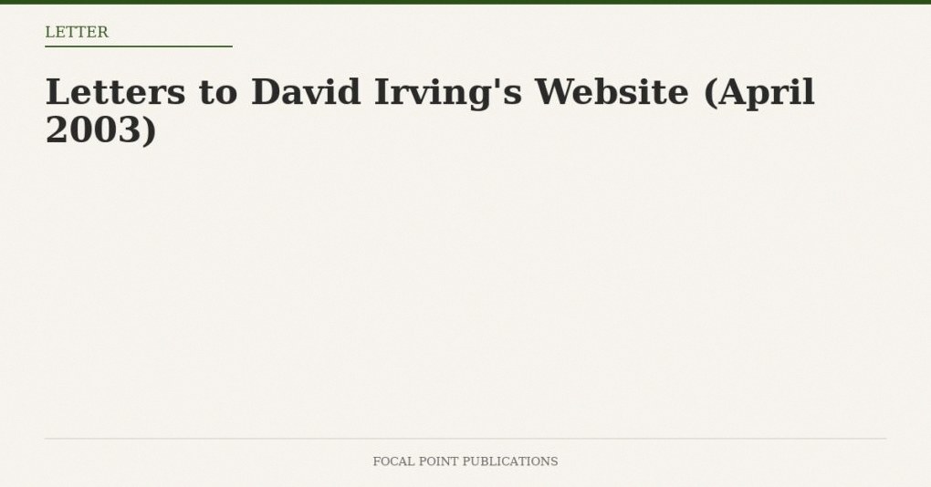 Letters to David Irving’s Website (April 2003)