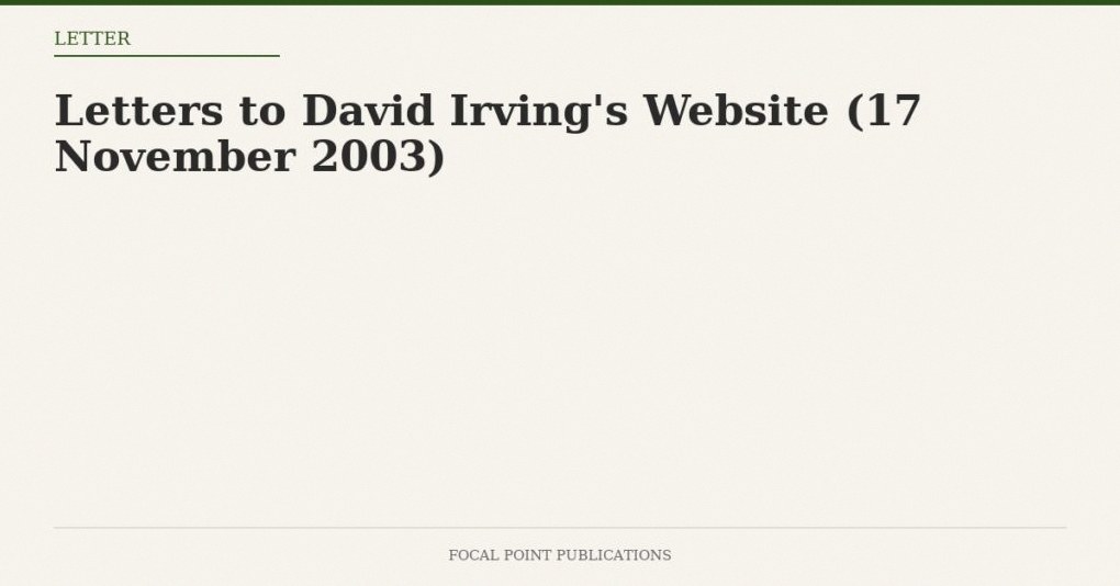 Letters to David Irving’s Website (17 November 2003)