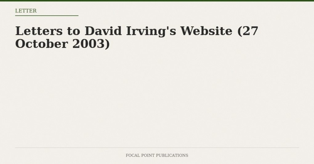 Letters to David Irving’s Website (27 October 2003)