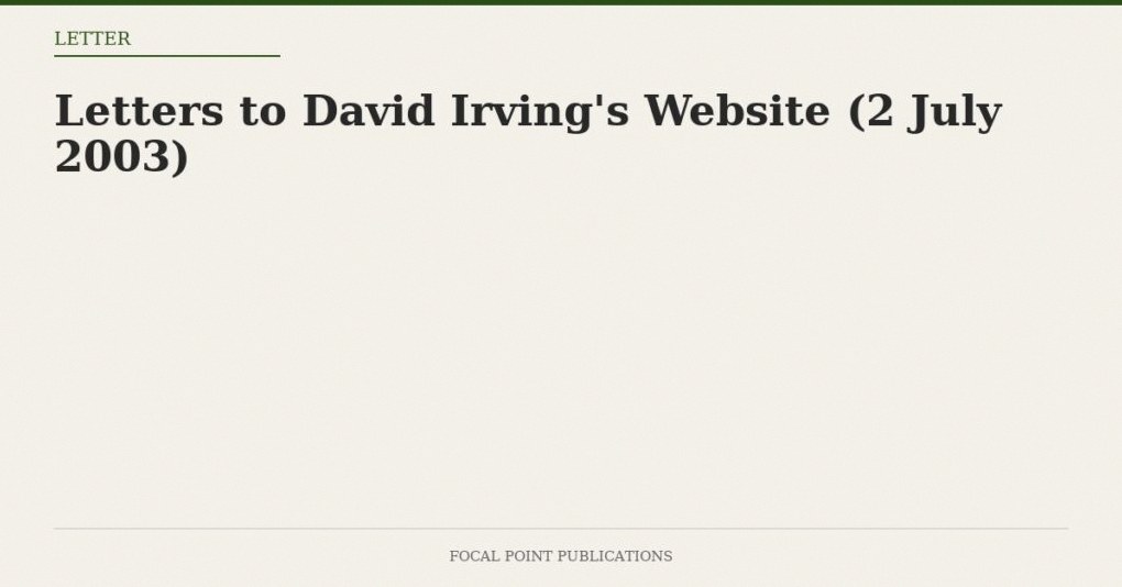 Letters to David Irving’s Website (2 July 2003)
