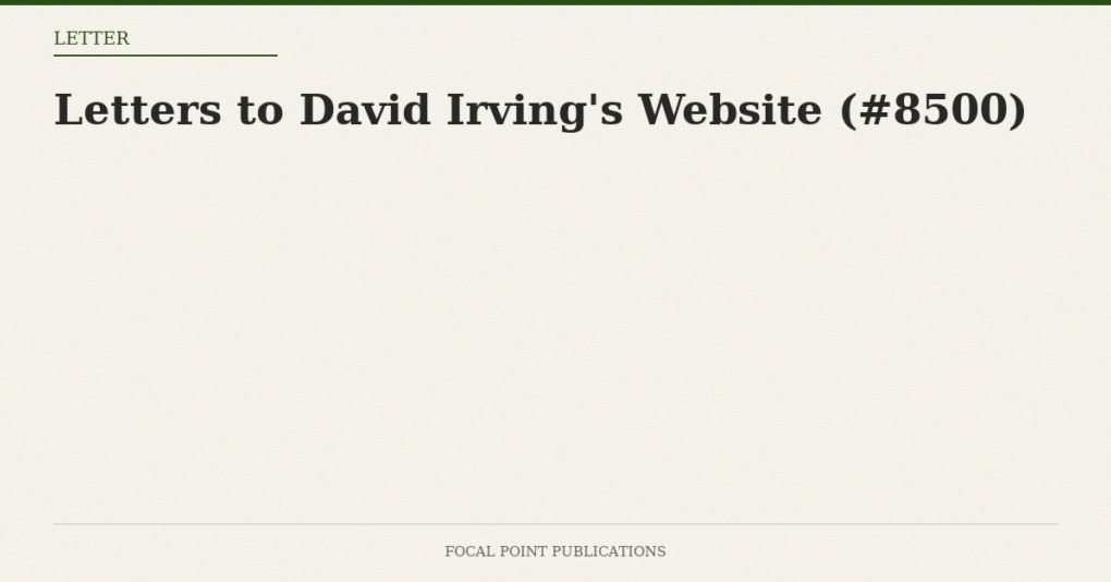 Letters to David Irving’s Website (#8500)