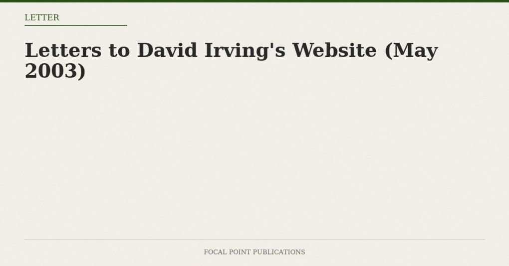 Letters to David Irving’s Website (May 2003)
