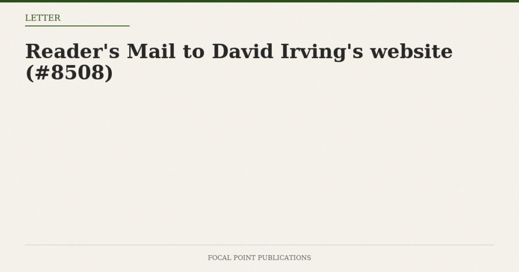 Reader’s Mail to David Irving’s website (#8508)