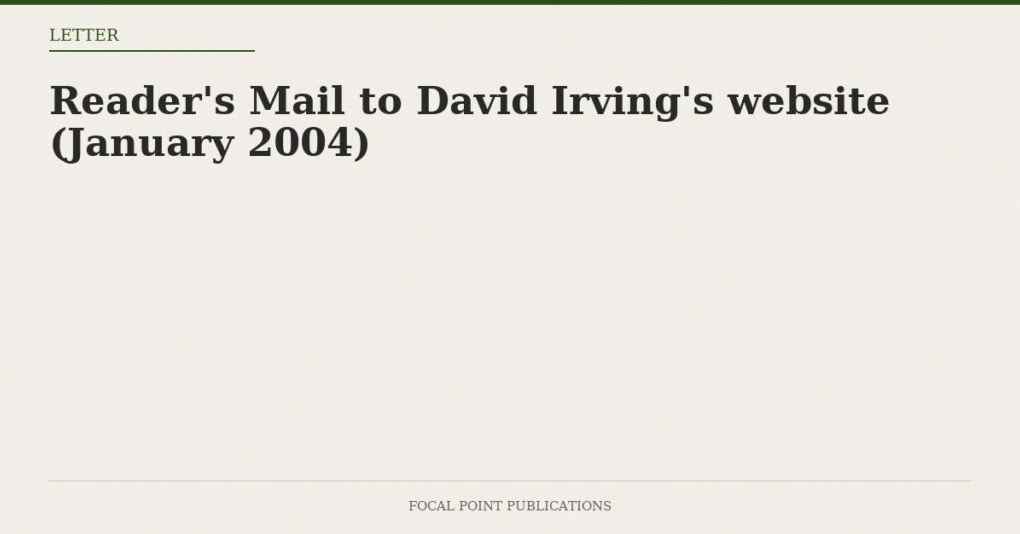 Reader’s Mail to David Irving’s website (January 2004)