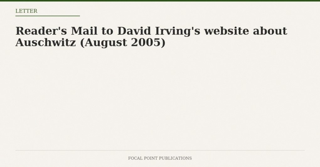 Reader’s Mail to David Irving’s website about Auschwitz (August 2005)