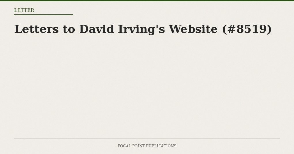 Letters to David Irving’s Website (#8519)