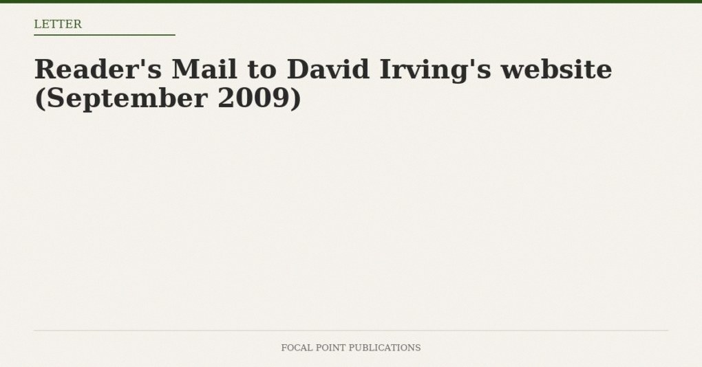 Reader’s Mail to David Irving’s website (September 2009)