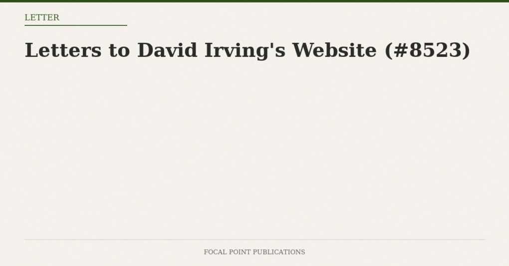 Letters to David Irving’s Website (#8523)