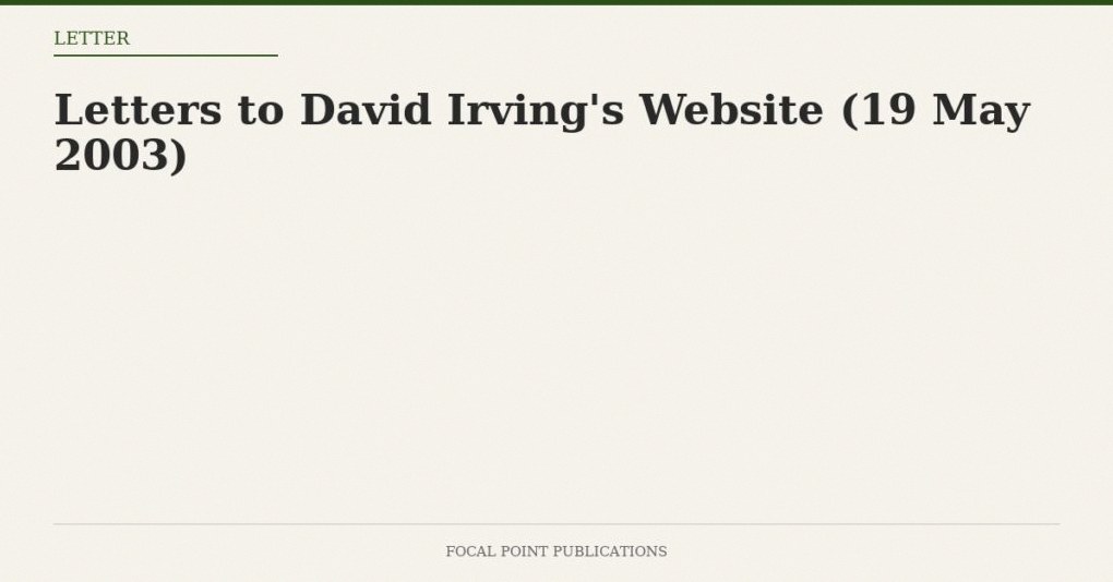 Letters to David Irving’s Website (19 May 2003)