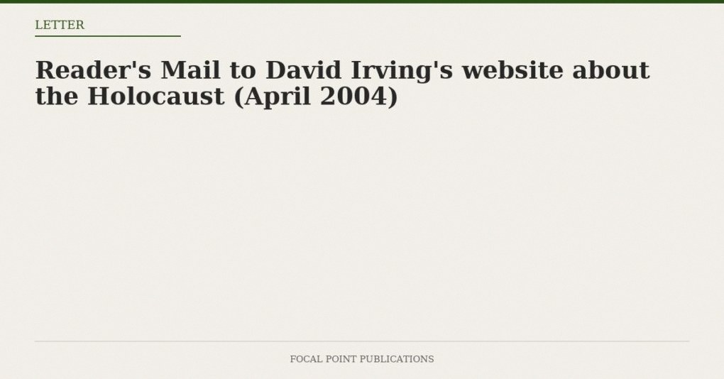 Reader’s Mail to David Irving’s website about the Holocaust (April 2004)