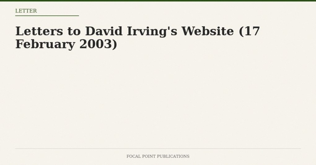 Letters to David Irving’s Website (17 February 2003)