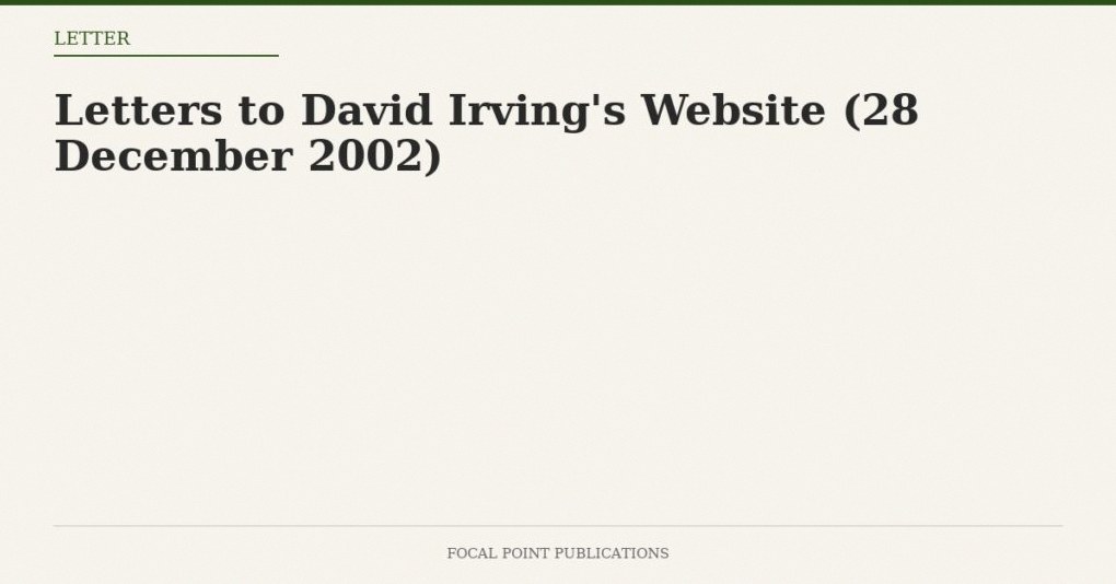 Letters to David Irving’s Website (28 December 2002)