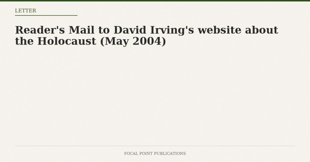 Reader’s Mail to David Irving’s website about the Holocaust (May 2004)