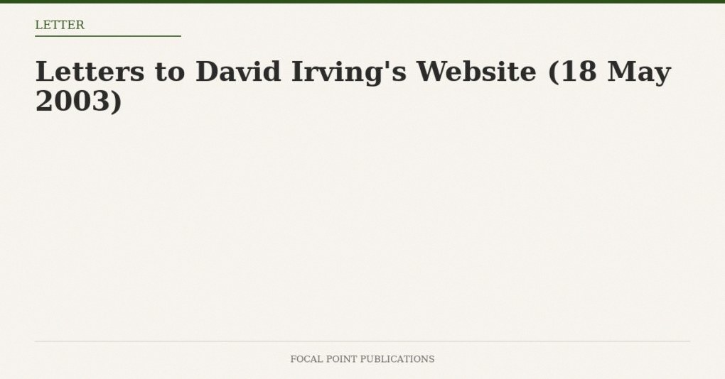 Letters to David Irving’s Website (18 May 2003)