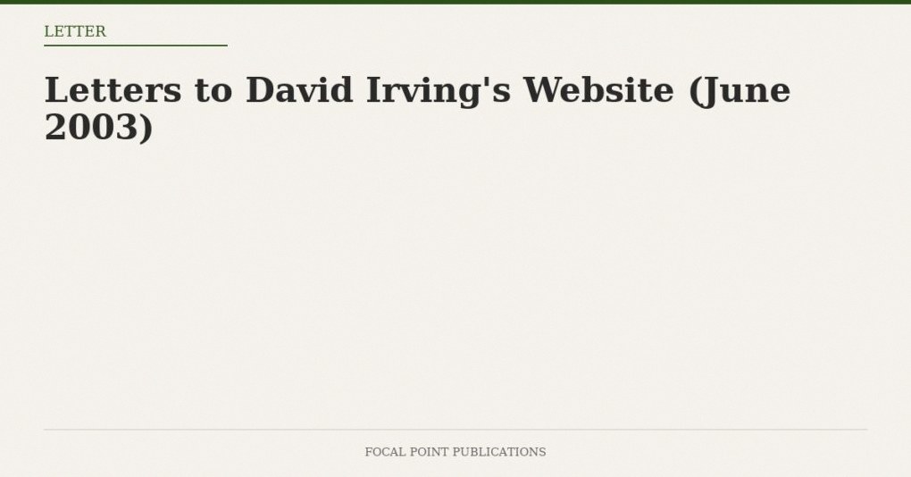 Letters to David Irving’s Website (June 2003)
