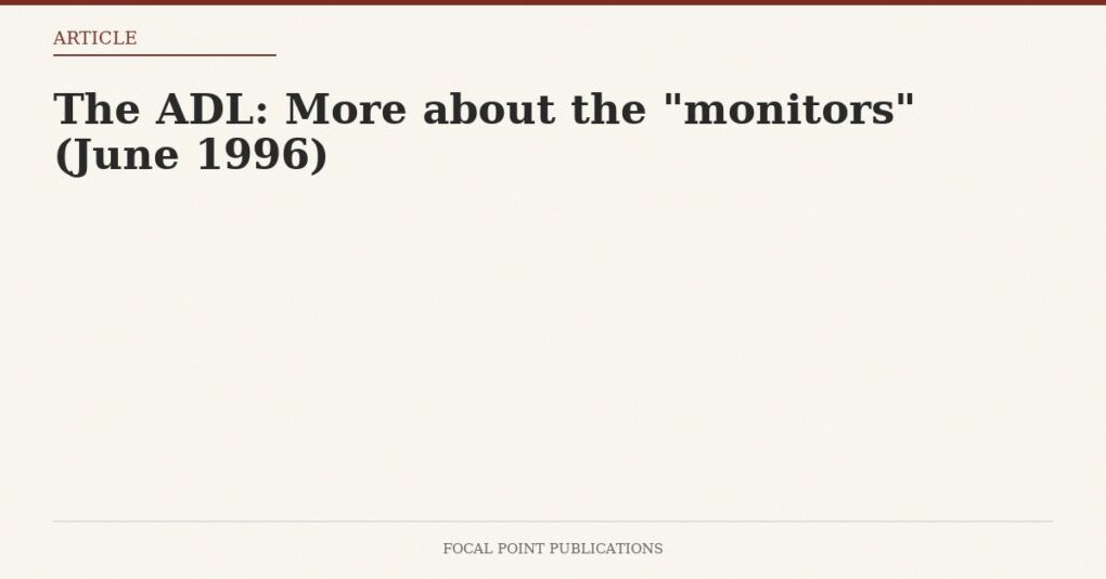 The ADL: More about the “monitors” (June 1996)