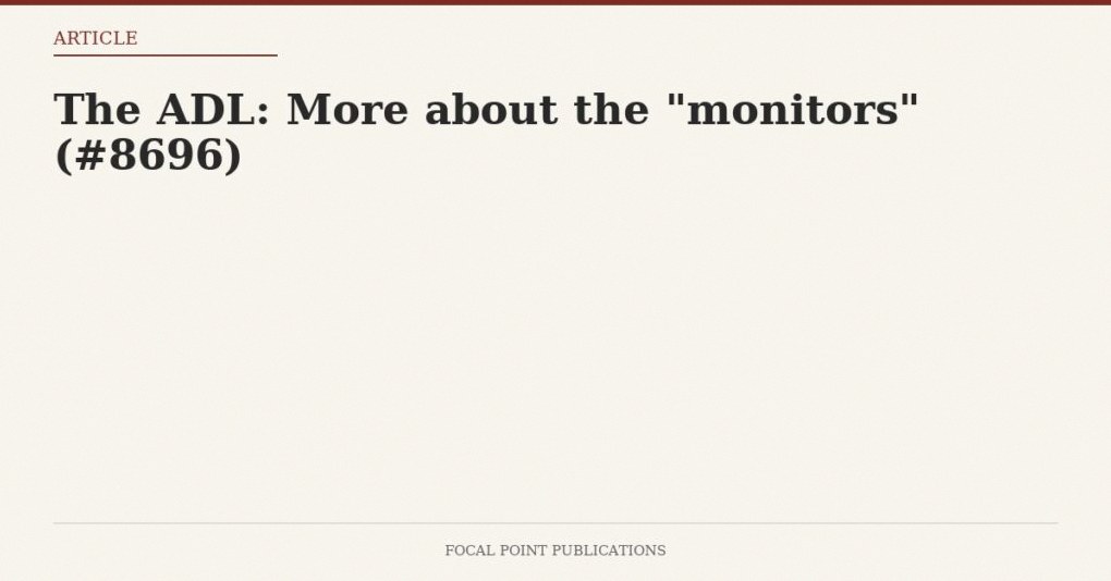 The ADL: More about the “monitors” (#8696)