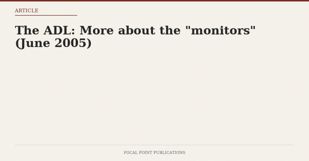 The ADL: More about the “monitors” (June 2005)