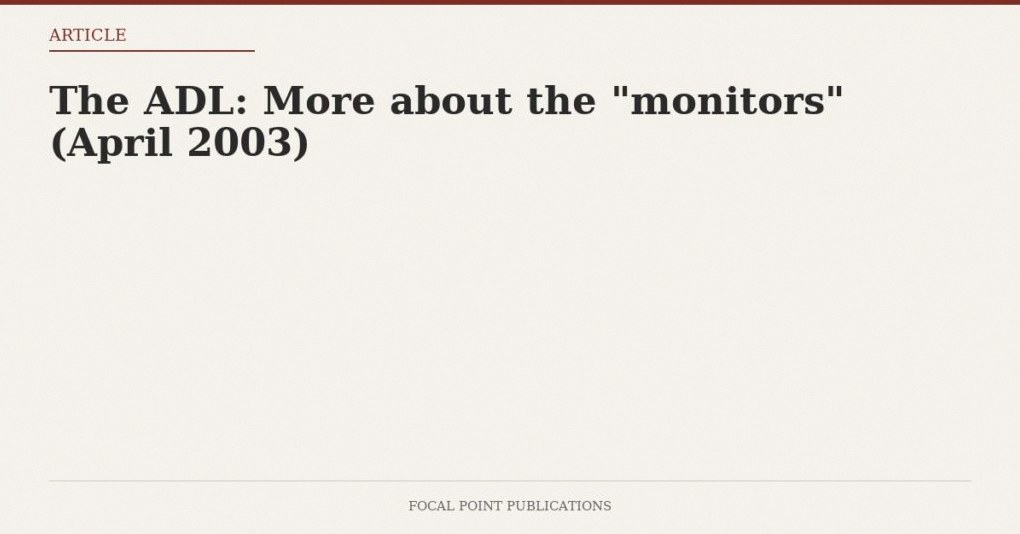 The ADL: More about the “monitors” (April 2003)