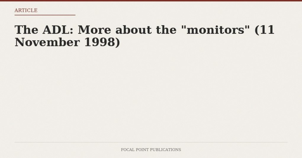 The ADL: More about the “monitors” (11 November 1998)
