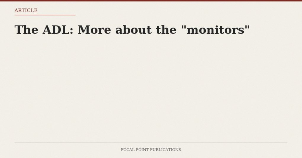 The ADL: More about the “monitors” — Feb 1996