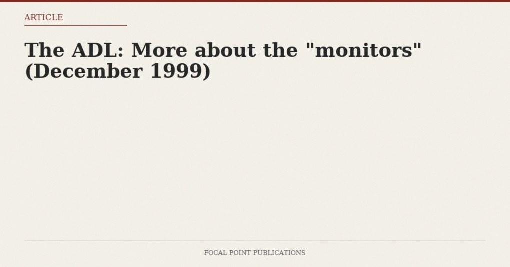 The ADL: More about the “monitors” (December 1999)