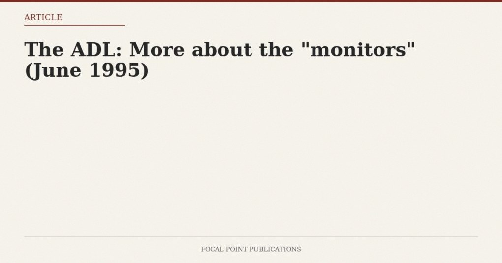 The ADL: More about the “monitors” (June 1995)