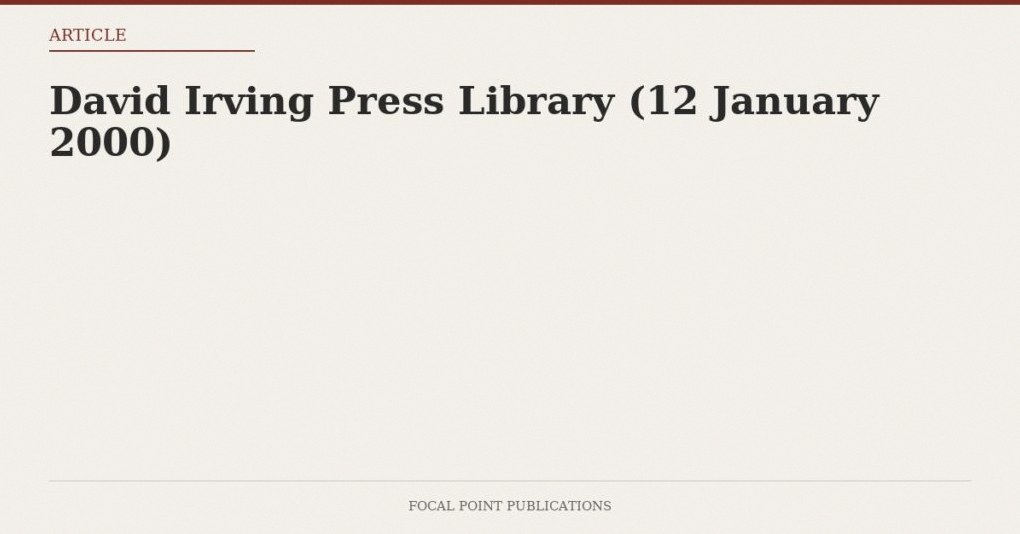 David Irving Press Library (12 January 2000)