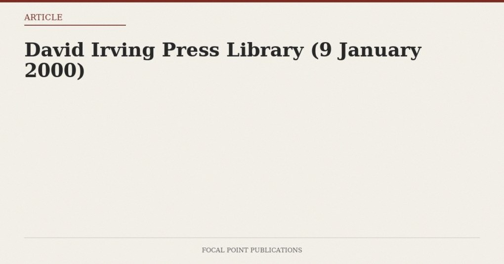David Irving Press Library (9 January 2000)