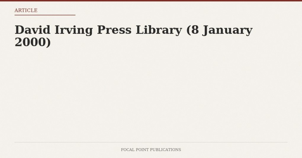David Irving Press Library (8 January 2000)