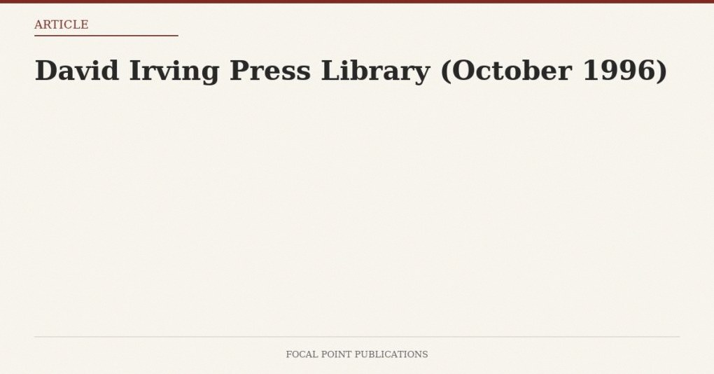 David Irving Press Library (October 1996)