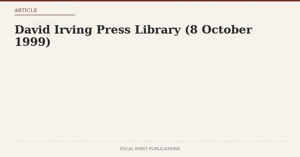 David Irving Press Library (8 October 1999)