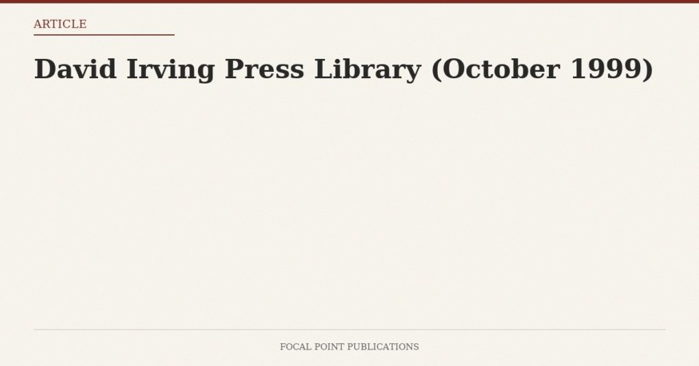 David Irving Press Library (October 1999)