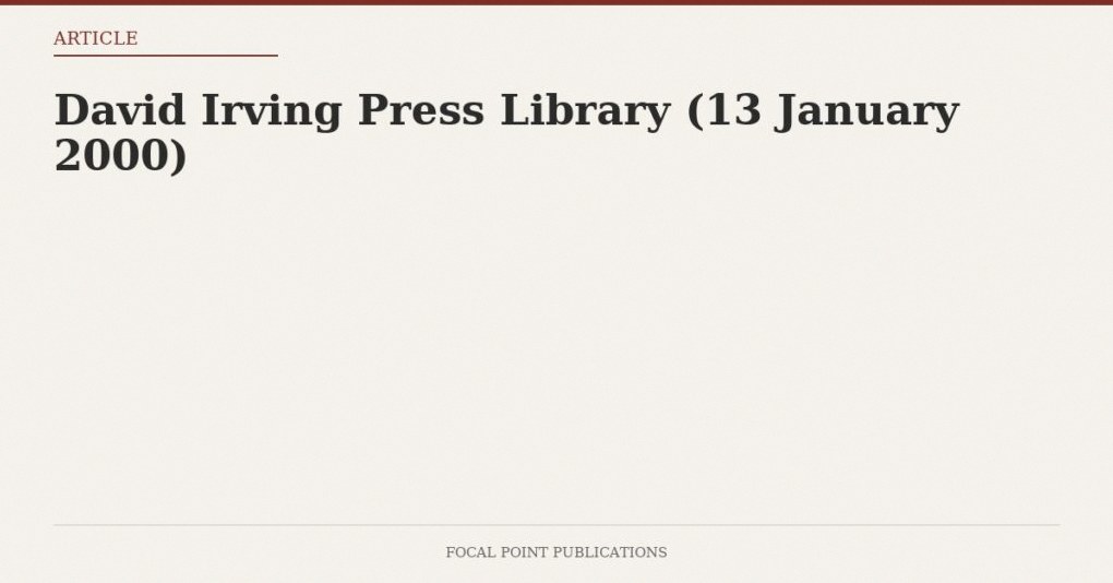 David Irving Press Library (13 January 2000)