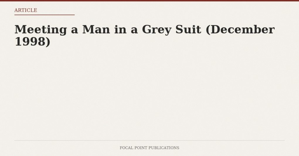 Meeting a Man in a Grey Suit (December 1998)