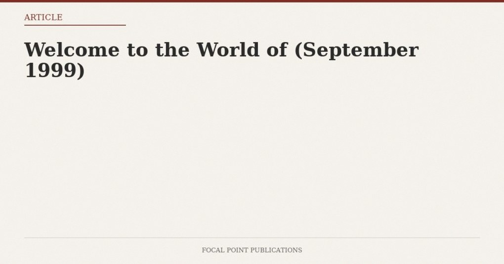 Welcome to the World of (September 1999)