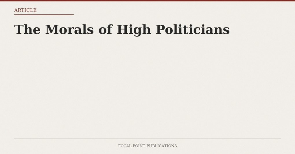 The Morals of High Politicians