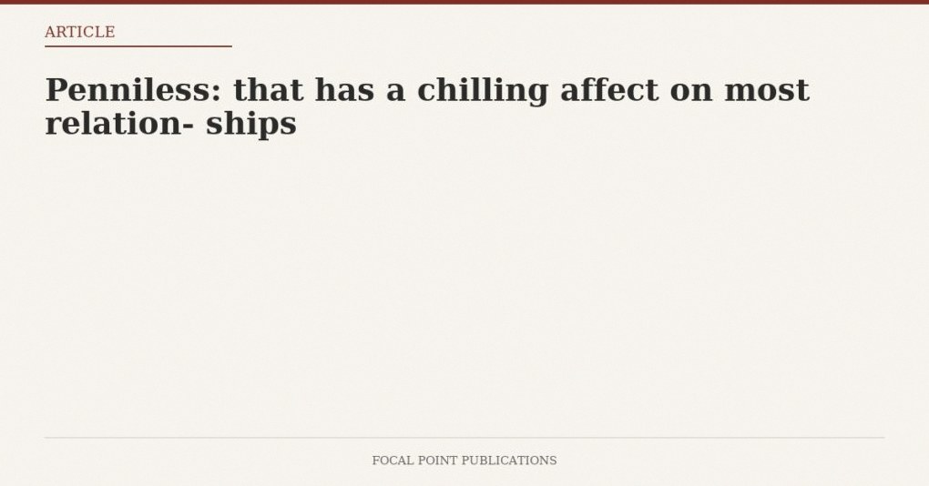 Penniless: that has a chilling affect on most relation- ships