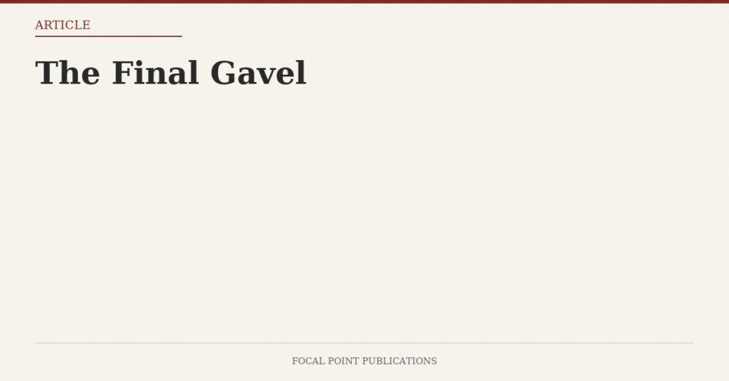 The Final Gavel