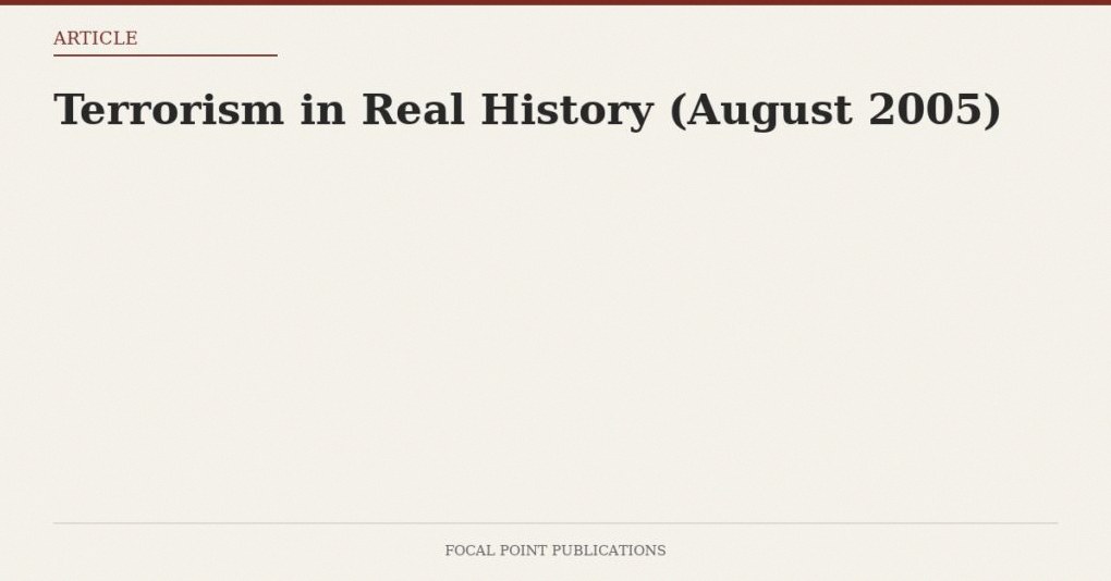 Terrorism in Real History (August 2005)